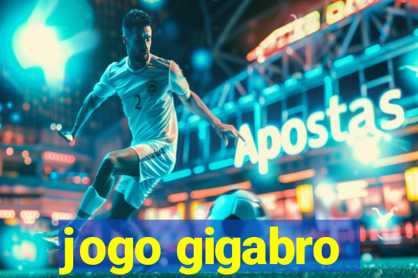 jogo gigabro